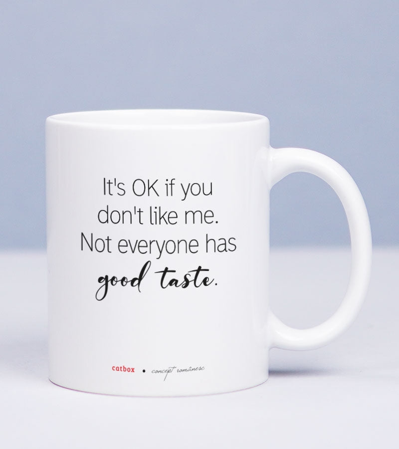 Cana cu mesaj sarcastic cadou pentru prieteni - Good Taste 1
