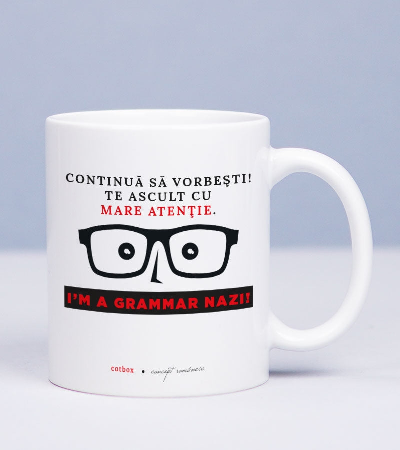 Cadou pentru prieteni - Cana personalizata - Grammar Nazi 1