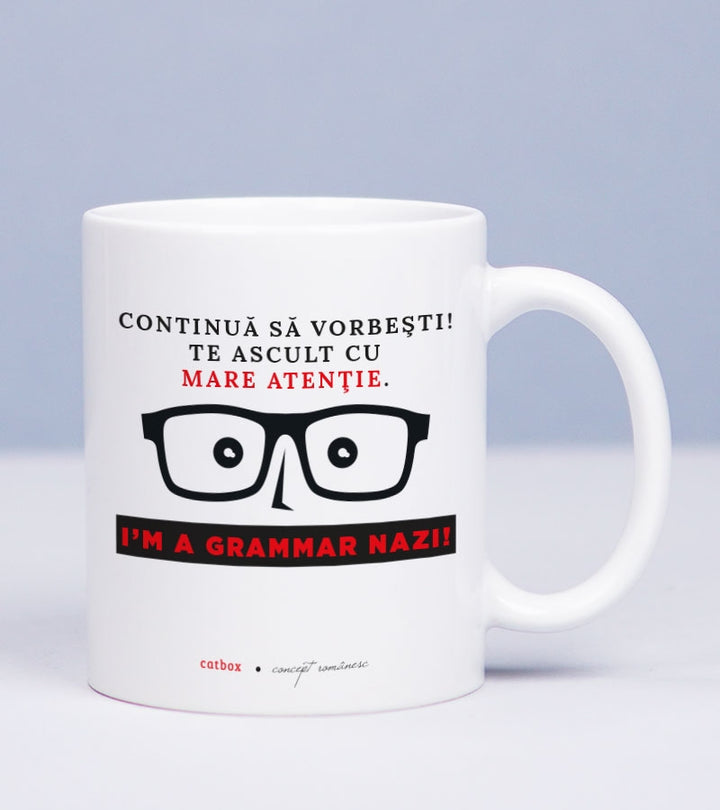 Cadou pentru prieteni - Cana personalizata - Grammar Nazi 1