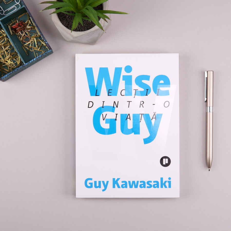 Wise Guy, Lectii dintr-o viata - Guy Kawasaki
