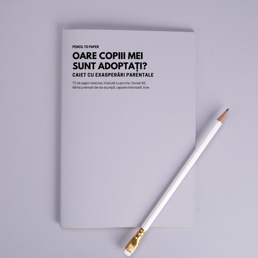 Oare copiii mei sunt adoptati? Caiet cu exasperari parentale