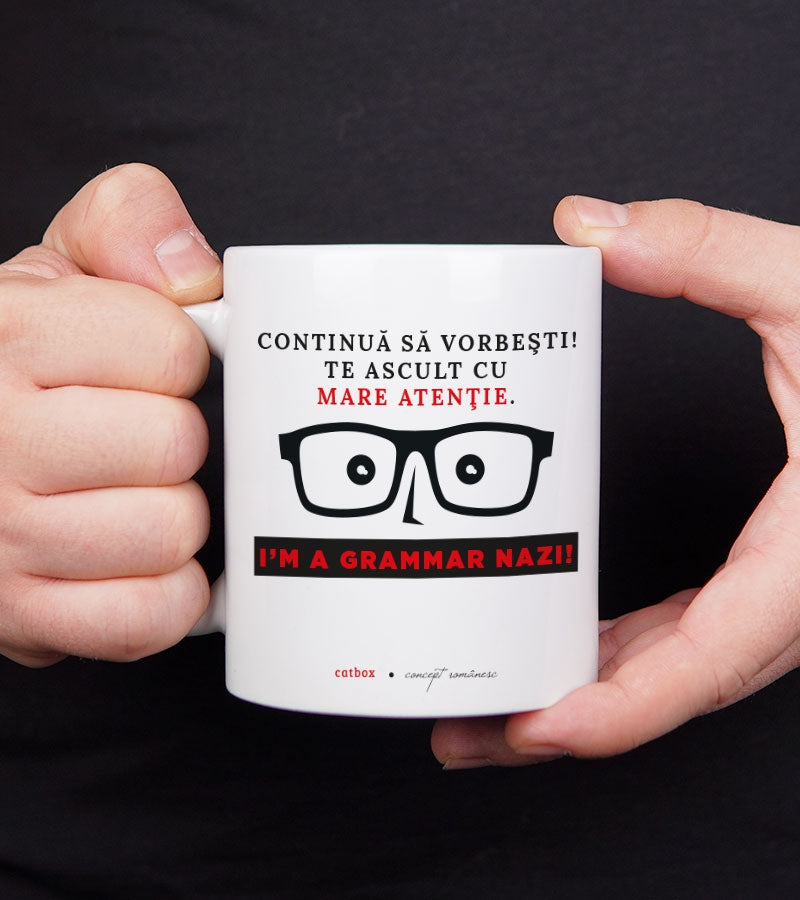 Cadou pentru prieteni - Cana personalizata - Grammar Nazi 2